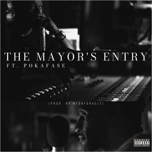 The Mayor's Entry (feat. Pokafase) (Explicit)