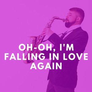 Oh-Oh, I'm Falling in Love Again (Explicit)