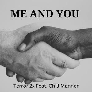 Me And You (feat. Chill Manner) [Explicit]