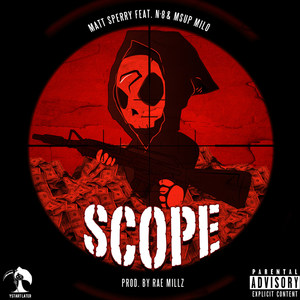 Scope(feat. N-8 & MsUp Milo) (Explicit)