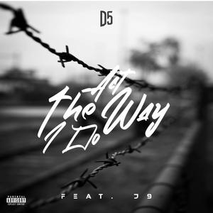 Act The Way I Do (feat. J9) [Explicit]