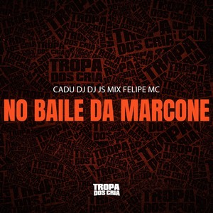 NO BAILE DA MARCONE (Explicit)