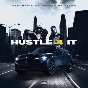 Hustle 4 It (feat. Prince Williams) [Explicit]