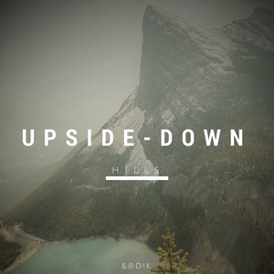 UPSIDE-DOWN (HILLS)