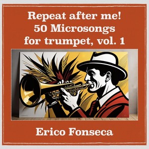 Repeat After Me! 50 Microsongs for Trumpet, Vol. 1