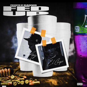 Fed Up (feat. ELCHOPZ) (Explicit)
