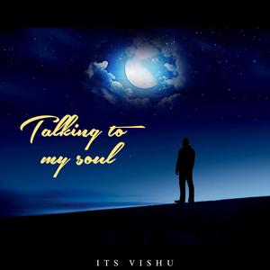 Talking to my soul (Explicit)