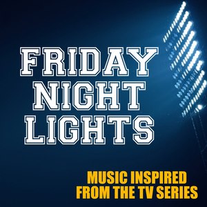 Friday Night Lights: Music Inspired from the TV Series