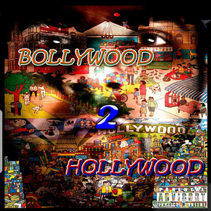 Bollywood 2 Hollywood (Explicit)