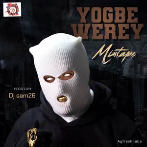Yogbe Werey Mixtape (Dj Mix)
