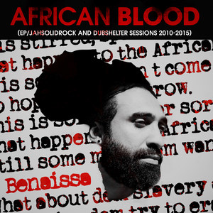 African Blood (JahSolidRock &Amp; Dubshelter Sessions 2010-2015) - EP
