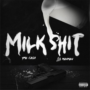 Milk **** (feat. Lil ManMan) (Explicit)