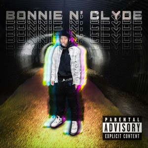 Bonnie N' Clyde (Explicit)