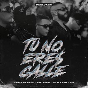 TU N0 ERES CALLE (Explicit)