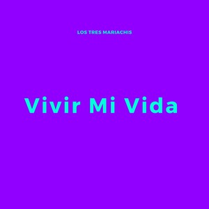 Vivir Mi Vida