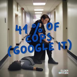 41% of Cops (Google It)