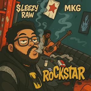 Rock$tarFtMKG (feat. Marcus K The G) (Explicit)