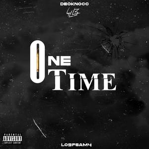 One Time (feat. LO9FSAM4) [Explicit]