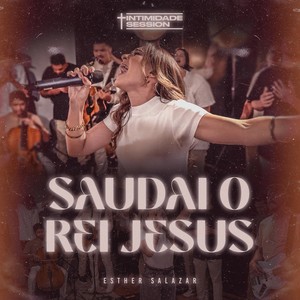 Saudai o Rei Jesus (Ao Vivo)