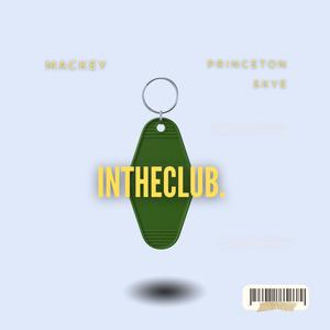 Intheclub. (feat. Mackey) (Explicit)