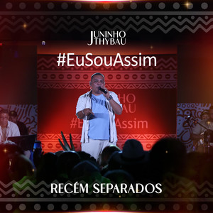 Recém Separados (Eu Sou Assim, Ao Vivo)
