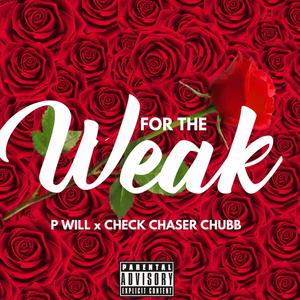 For The Weak (feat. P. Will) [Explicit]