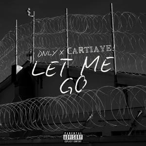 Let Me Go (feat. CARTIAYE!) (Explicit)