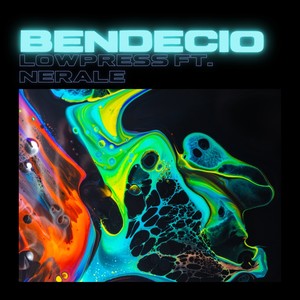 Bendecio (feat. Nerale) [Explicit]