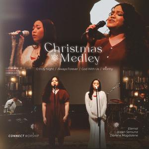 Christmas Medley (O Holy Night / Always Forever / God With Us / Worthy) (feat. Karen Serouna & Eternal)