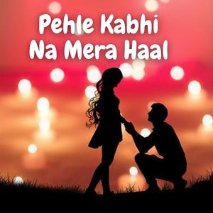 Pehle Kabhi Na Mera Haal (LoFi Mix)