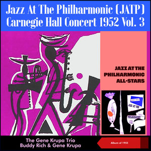 Jazz At The Philharmonic (JATP) - Carnegie Hall Concert 1952, Vol. 3 (Album of 1955)