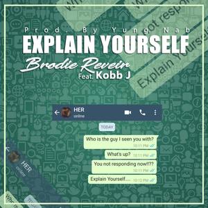 Explain Yourself (feat. Kobb J) [Explicit]