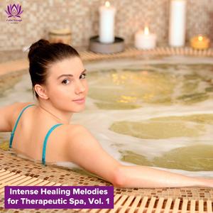 Intense Healing Melodies for Therapeutic Spa, Vol. 1