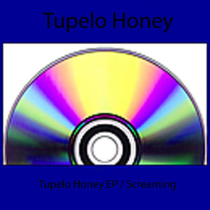 Tupelo Honey EP / Screaming Single