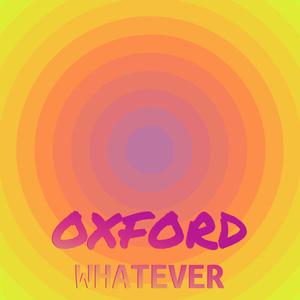 Oxford Whatever