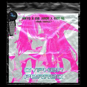 Cypher Perreo (feat. Kikyo & Ene Amor) [Explicit]