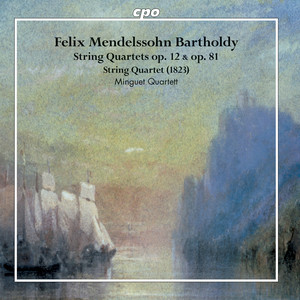 Mendelssohn: String Quartets