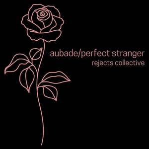 Aubade/Perfect Stranger