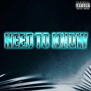Need To Know (Explicit)