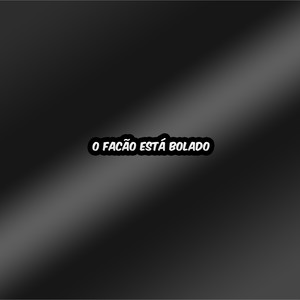 O Facão está bolado (Explicit)