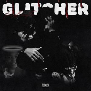 Glitcher (Explicit)