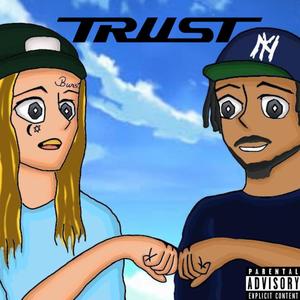 TRUST(feat. WILLIAM WILSON) (Explicit)