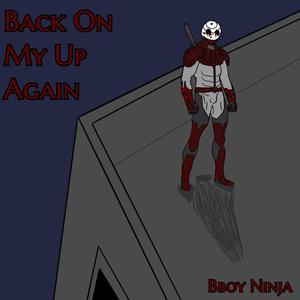 Back On My Up Again (feat. prod. by Cadence) [Explicit]