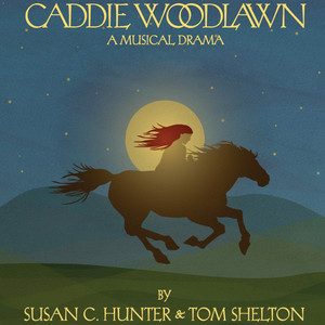 Caddie Woodlawn a Musical Drama (feat. The Cast of Caddie Woodlawn)