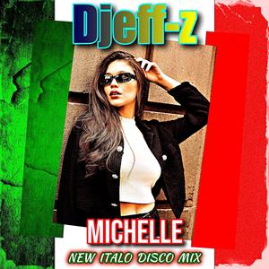 Michelle (New Italo Disco Mix)