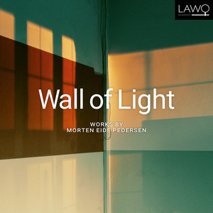 Wall of Light - Works by Morten Eide Pedersen