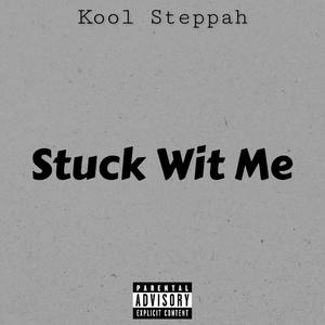 Stuck Wit Me (Explicit)