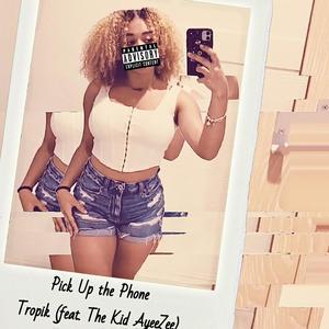 The Kid AyeeZee - Pick Up The Phone (feat. Trxpik) (Explicit)