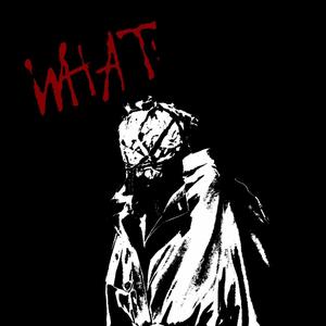 WHAT! (feat. Gazzzy) (Explicit)