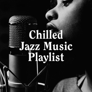 Chilled Jazz Music Playlist